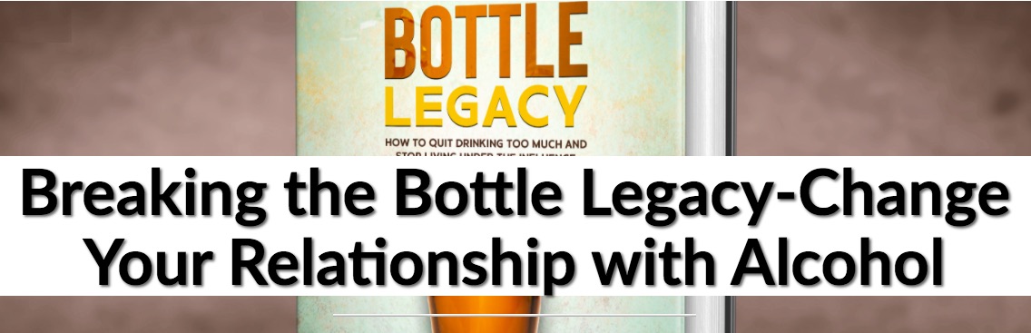 Breaking the Bottle Legacy